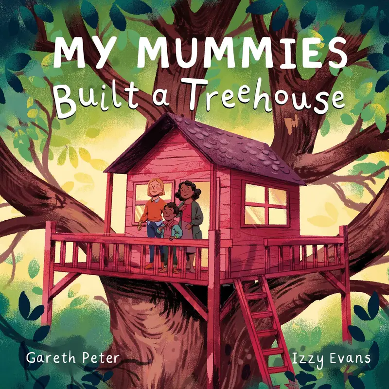 My Mummies Built A Treehouse By Gareth Peter 1