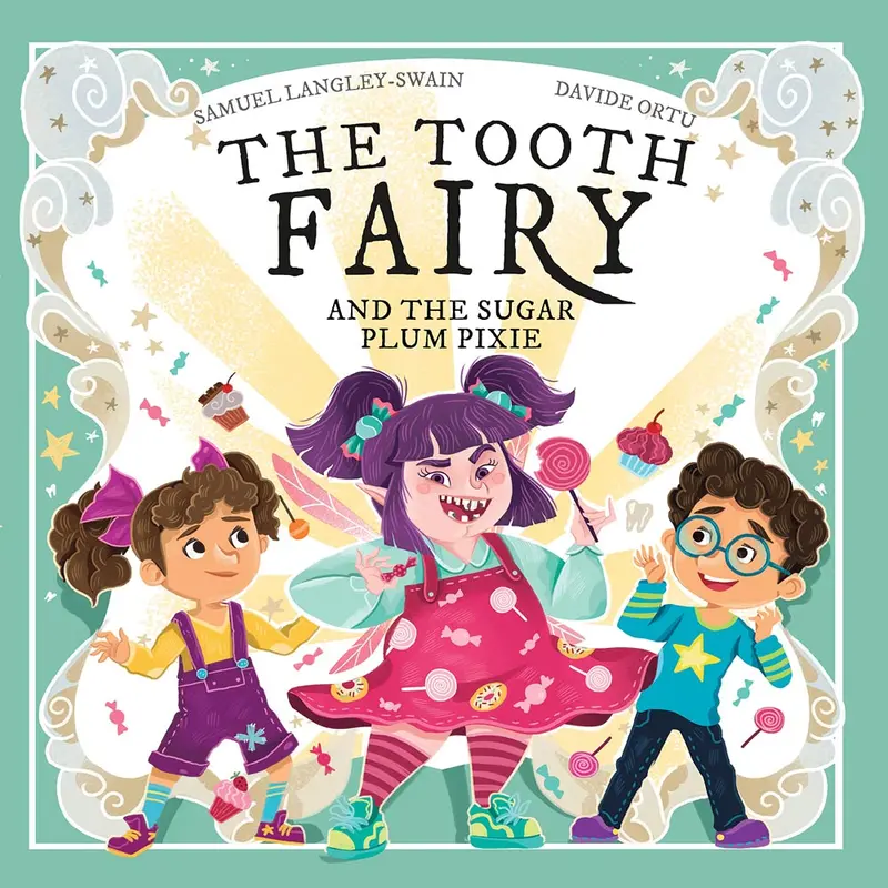 The Tooth Fairy And The Sugar Plum Pixie By Samuel Langley-Swain 1