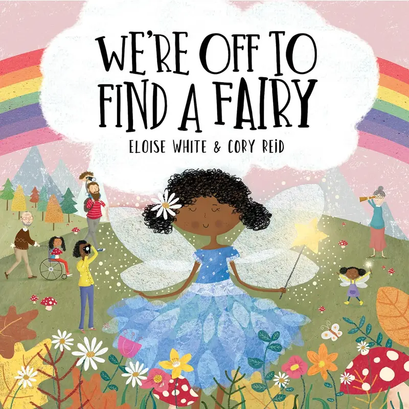 We're Off To Find A Fairy By Eloise White 1